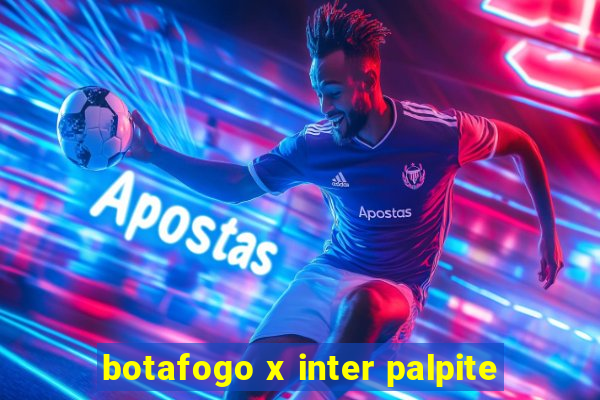 botafogo x inter palpite